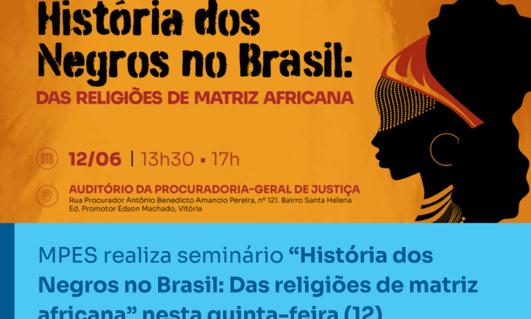 Seminário do MPES discute história das religiões de matriz africana e o combate à intolerância religiosa. Evento ocorre nesta quinta (12), às 13h30, em Vitória.