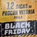 Procon Vitória divulga 12 dicas para compras seguras na Black Friday. Saiba como planejar, comparar preços e evitar golpes em promoções falsas nas lojas físicas e online.