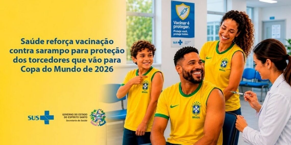 Sesa orienta capixabas que viajarão para a Copa do Mundo de 2026 a atualizarem a vacinação contra o sarampo antes do embarque para os países-sede do torneio.