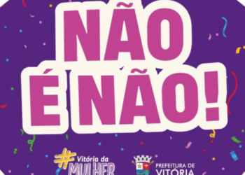 Campanha Não é Não estará no Vital, em Vitória, com ações de prevenção ao assédio e à violência contra a mulher, além de orientações sobre como buscar ajuda.