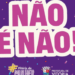 Campanha Não é Não estará no Vital, em Vitória, com ações de prevenção ao assédio e à violência contra a mulher, além de orientações sobre como buscar ajuda.