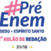 Sedu promove último aulão presencial de Redação Pré-Enem 2026 neste sábado (31), em nove municípios do Espírito Santo. Confira locais, horários e como se inscrever.